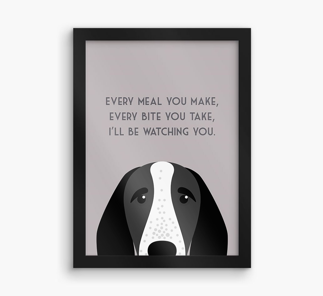 'Every Meal You Make' - Personalised {breedFullName} Framed Print