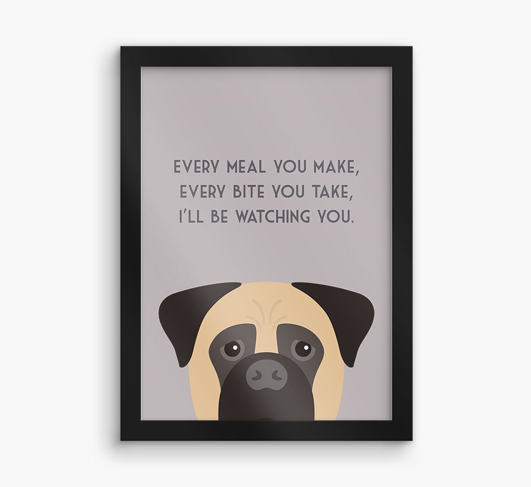 'Every Meal You Make' - Personalised {breedFullName} Framed Print