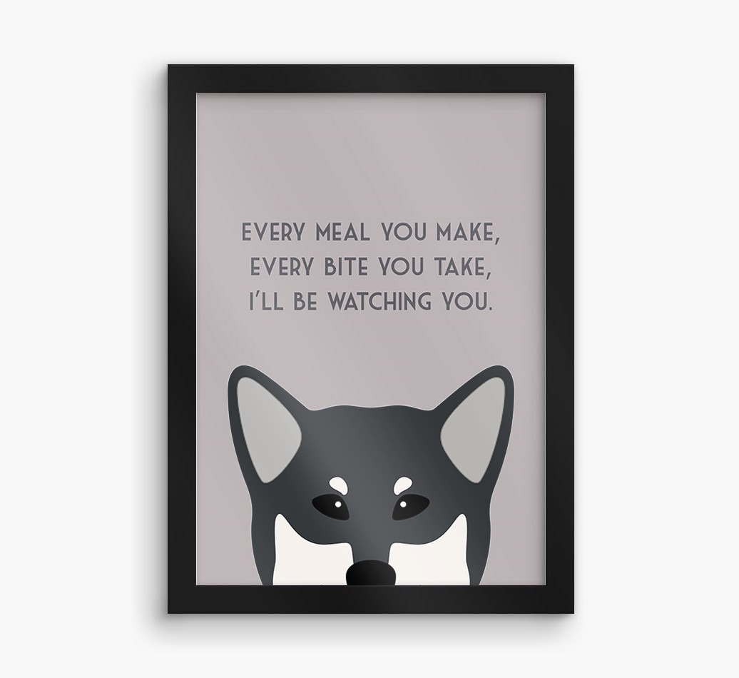 'Every Meal You Make' - Personalised {breedFullName} Framed Print