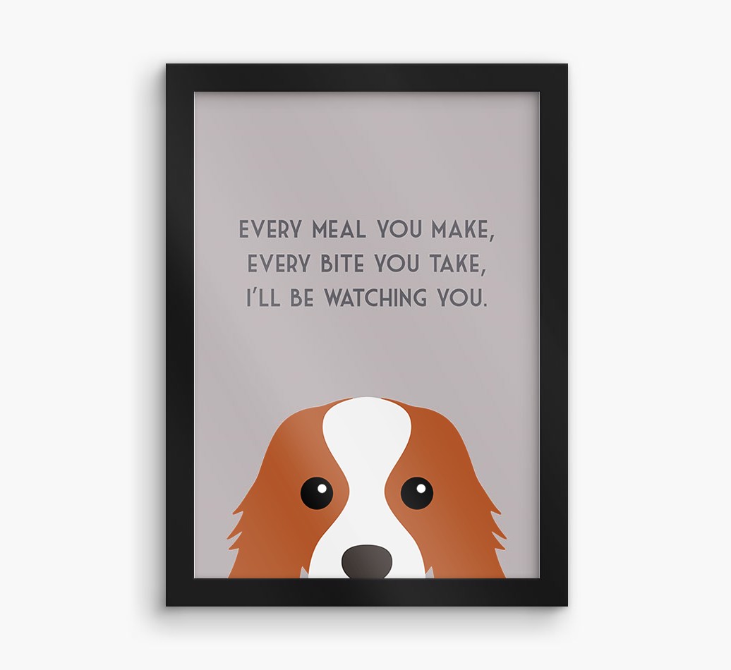 'Every Meal You Make' - Personalised {breedFullName} Framed Print