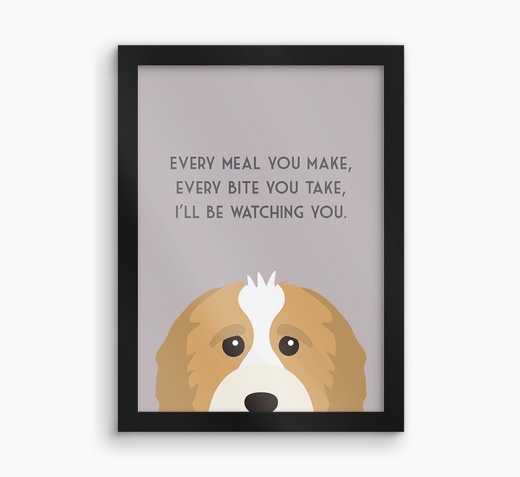 'Every Meal You Make' - Personalised {breedFullName} Framed Print
