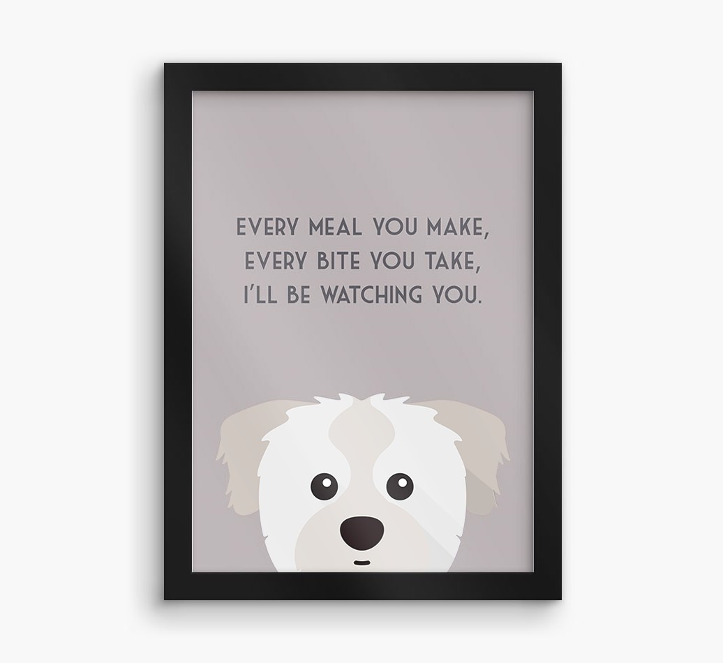 'Every Meal You Make' - Personalised {breedFullName} Framed Print