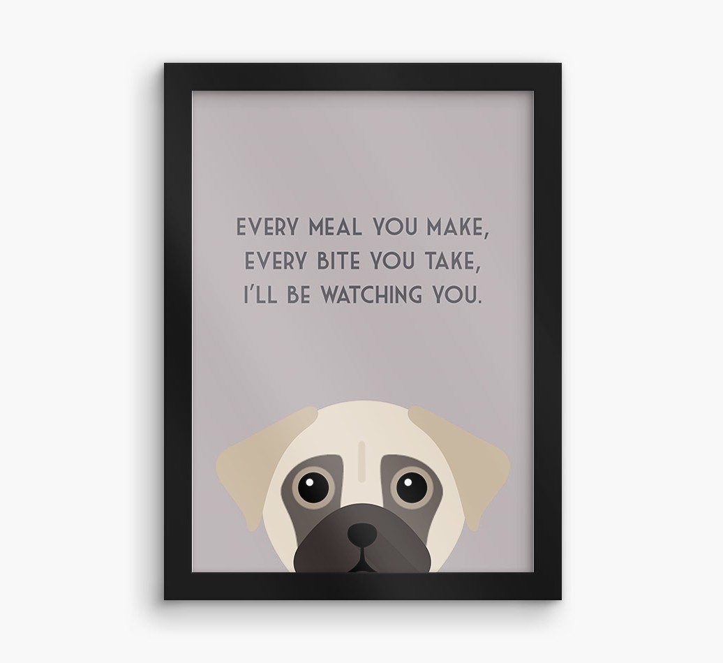 'Every Meal You Make' - Personalised {breedFullName} Framed Print