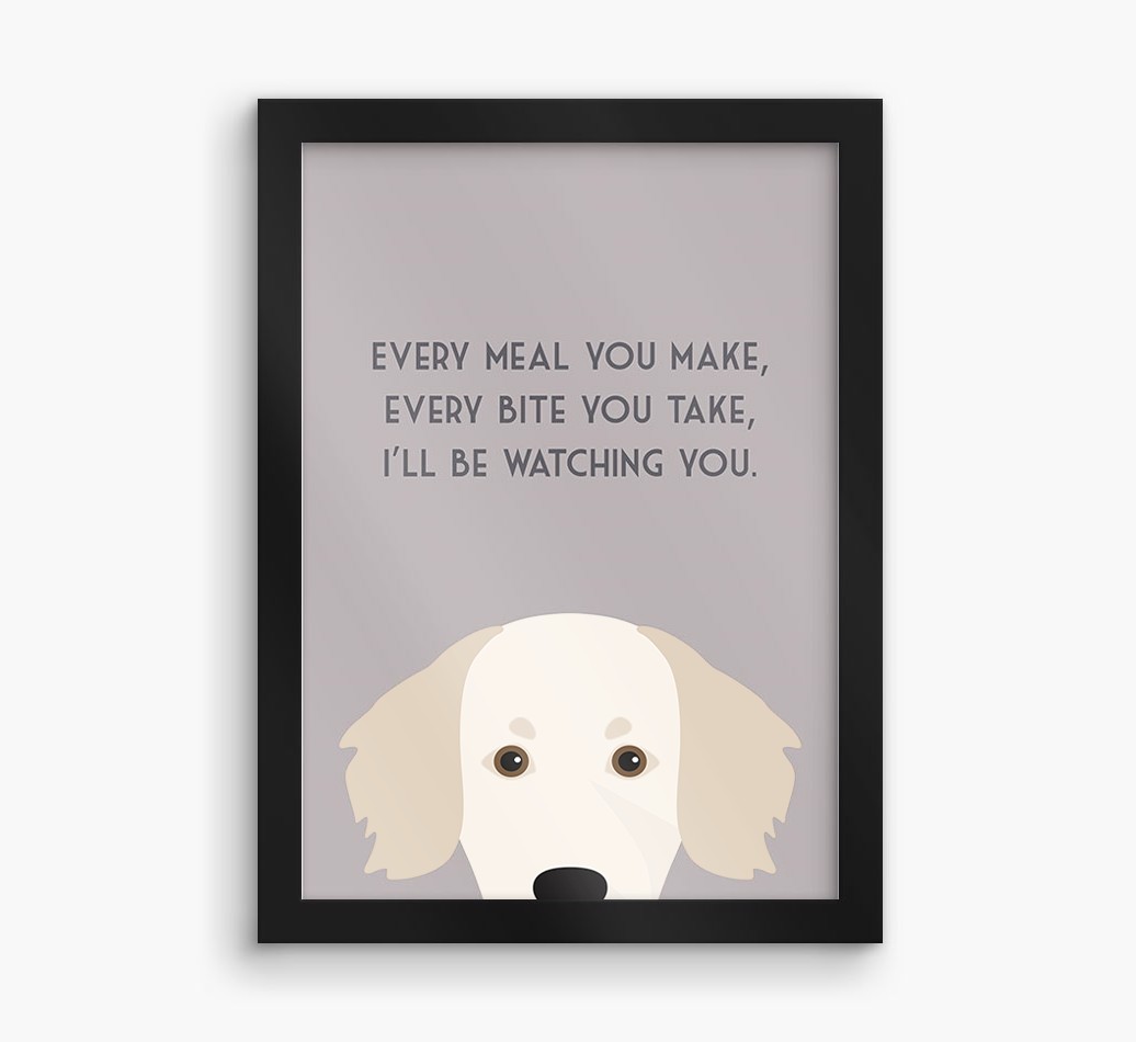 'Every Meal You Make' - Personalized {breedFullName} Framed Print