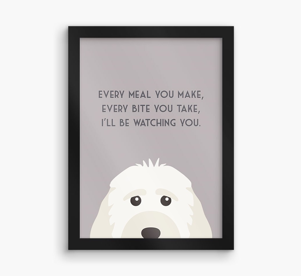 'Every Meal You Make' - Personalised {breedFullName} Framed Print