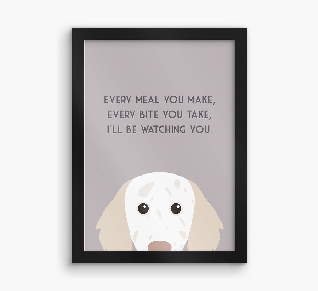 'Every Meal You Make' - Personalised {breedFullName} Framed Print