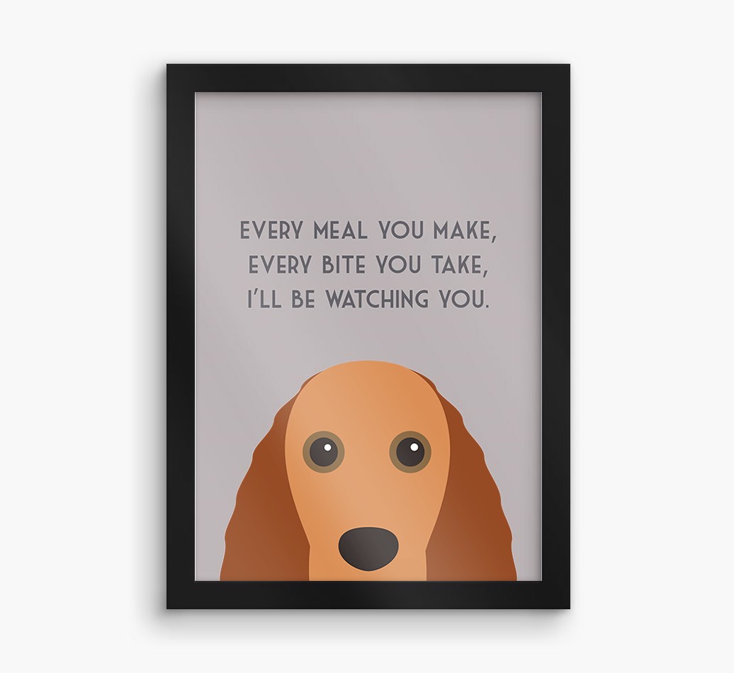 'Every Meal You Make' - Personalised {breedFullName} Framed Print