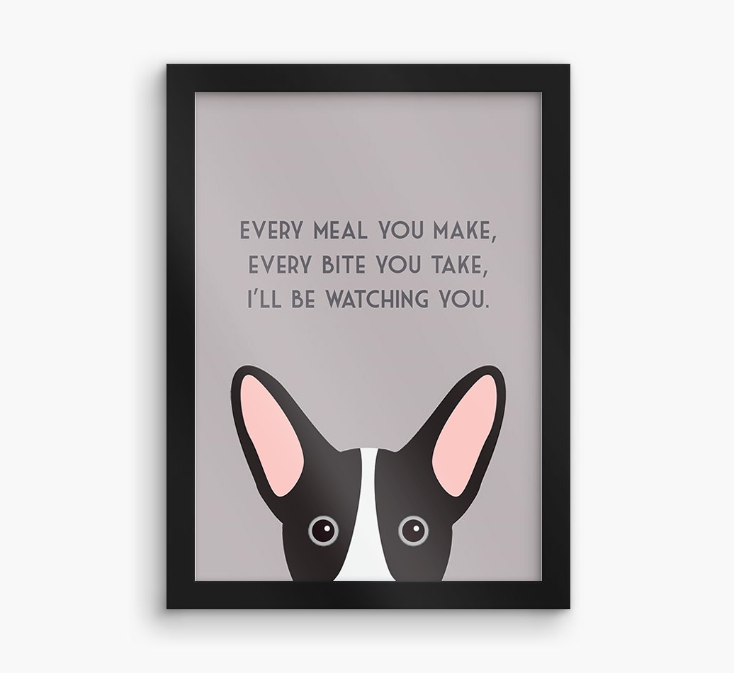 'Every Meal You Make' - Personalised {breedFullName} Framed Print