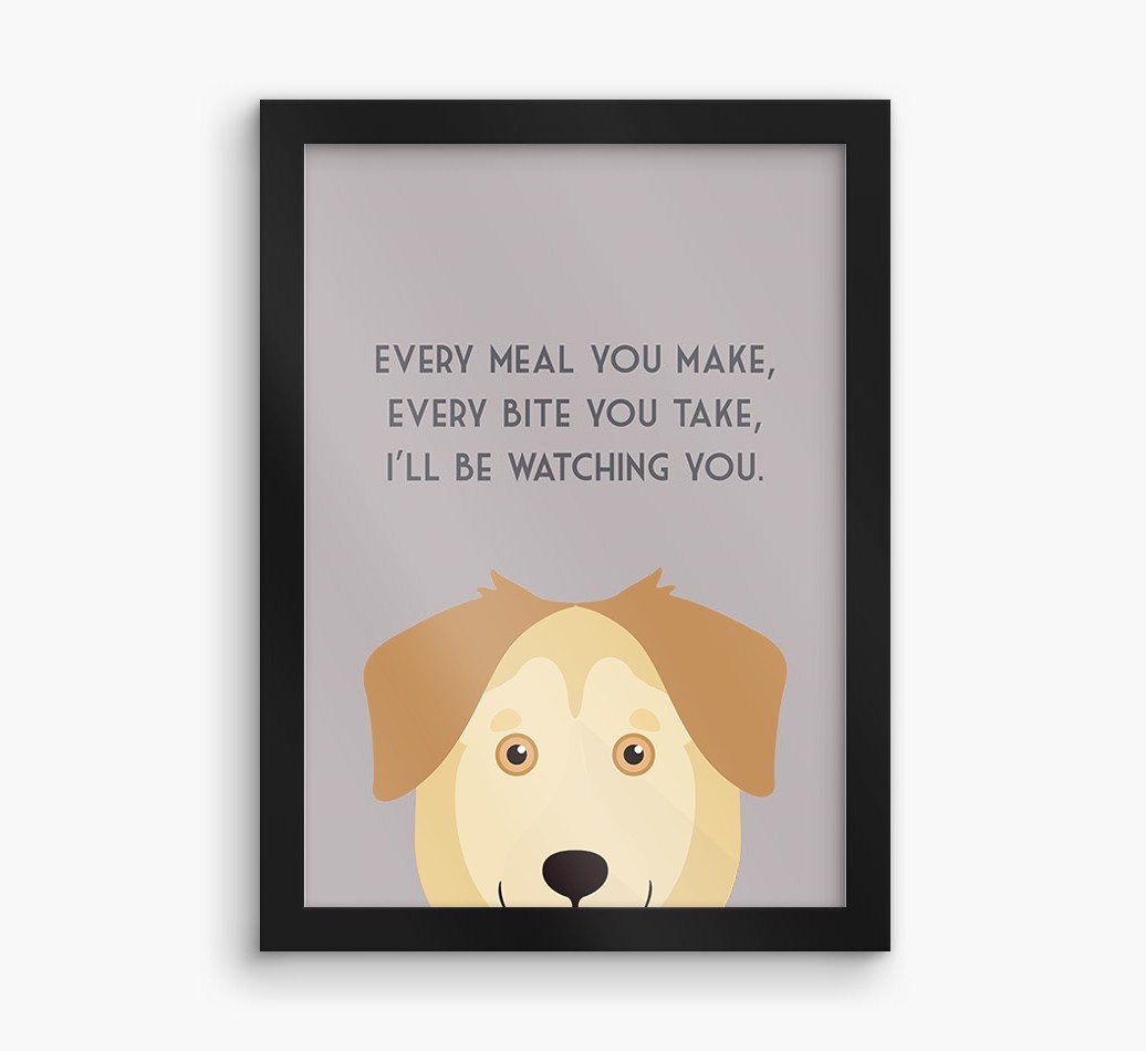 'Every Meal You Make' - Personalised {breedFullName} Framed Print