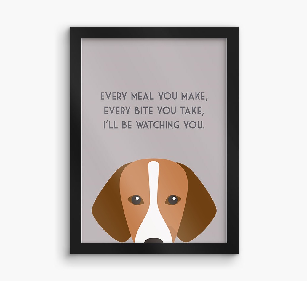 'Every Meal You Make' - Personalized {breedFullName} Framed Print