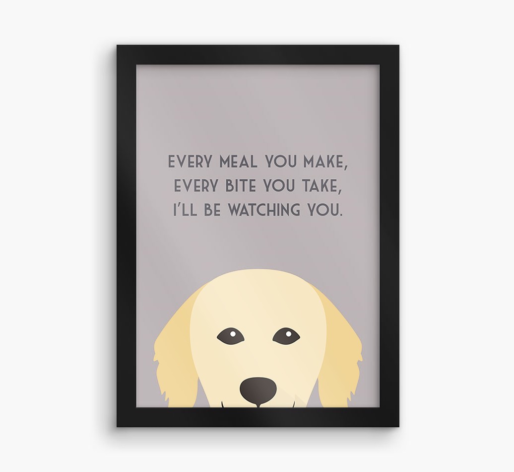 'Every Meal You Make' - Personalised {breedFullName} Framed Print