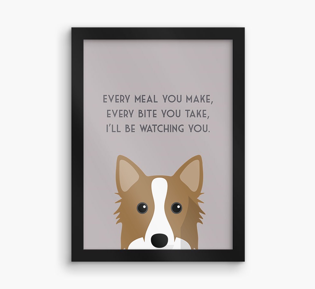 'Every Meal You Make' - Personalised {breedFullName} Framed Print