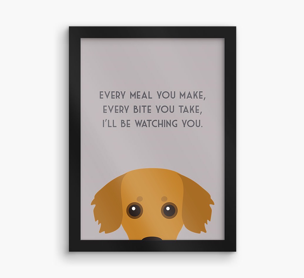 'Every Meal You Make' - Personalised {breedFullName} Framed Print