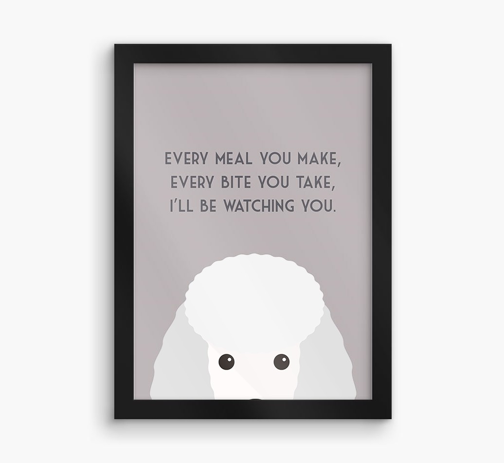 'Every Meal You Make' - Personalised {breedFullName} Framed Print