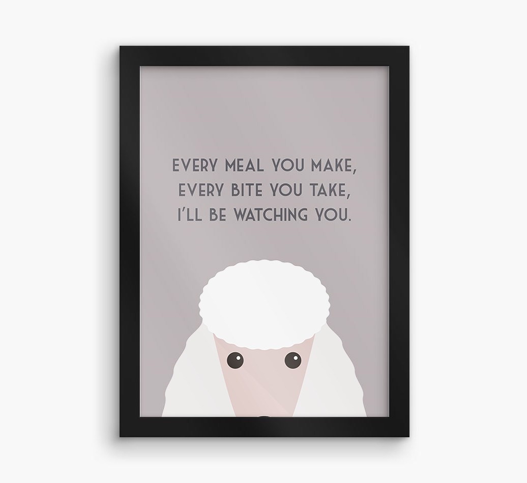 'Every Meal You Make' - Personalised {breedFullName} Framed Print