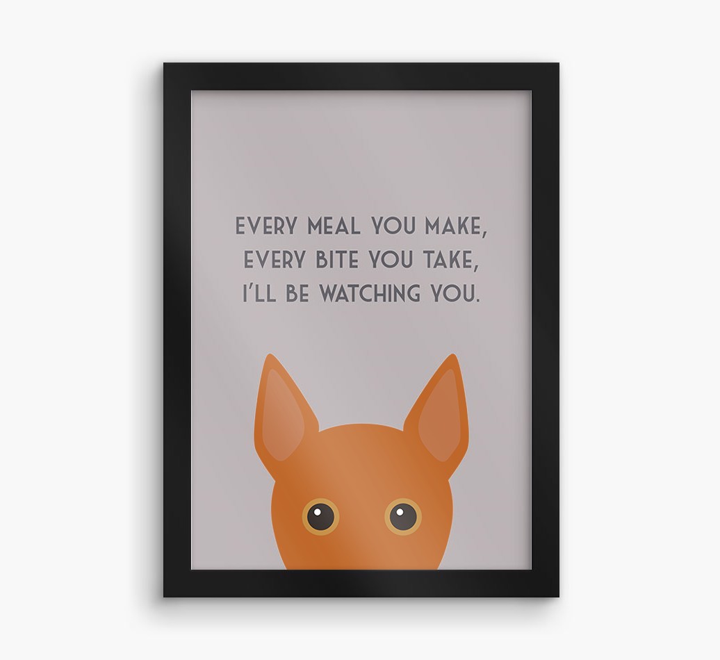 'Every Meal You Make' - Personalized {breedFullName} Framed Print