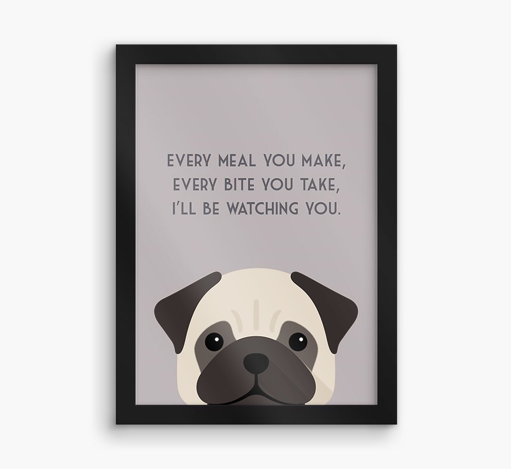 'Every Meal You Make' - Personalised {breedFullName} Framed Print