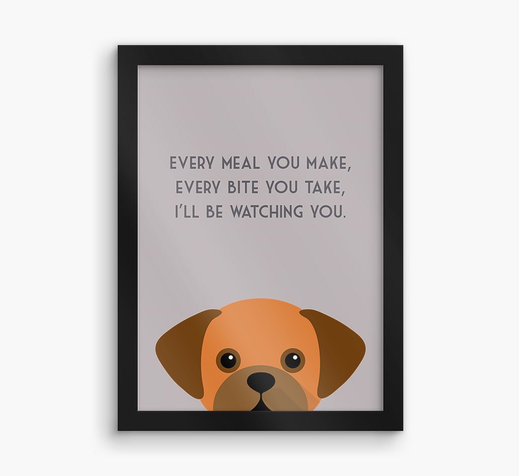 'Every Meal You Make' - Personalised {breedFullName} Framed Print