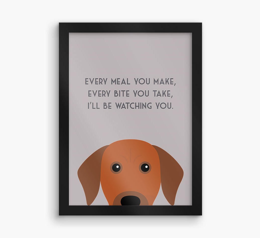 'Every Meal You Make' - Personalised {breedFullName} Framed Print