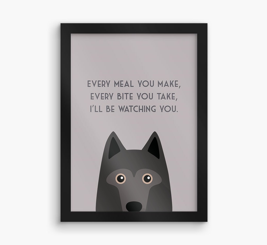 'Every Meal You Make' - Personalised {breedFullName} Framed Print