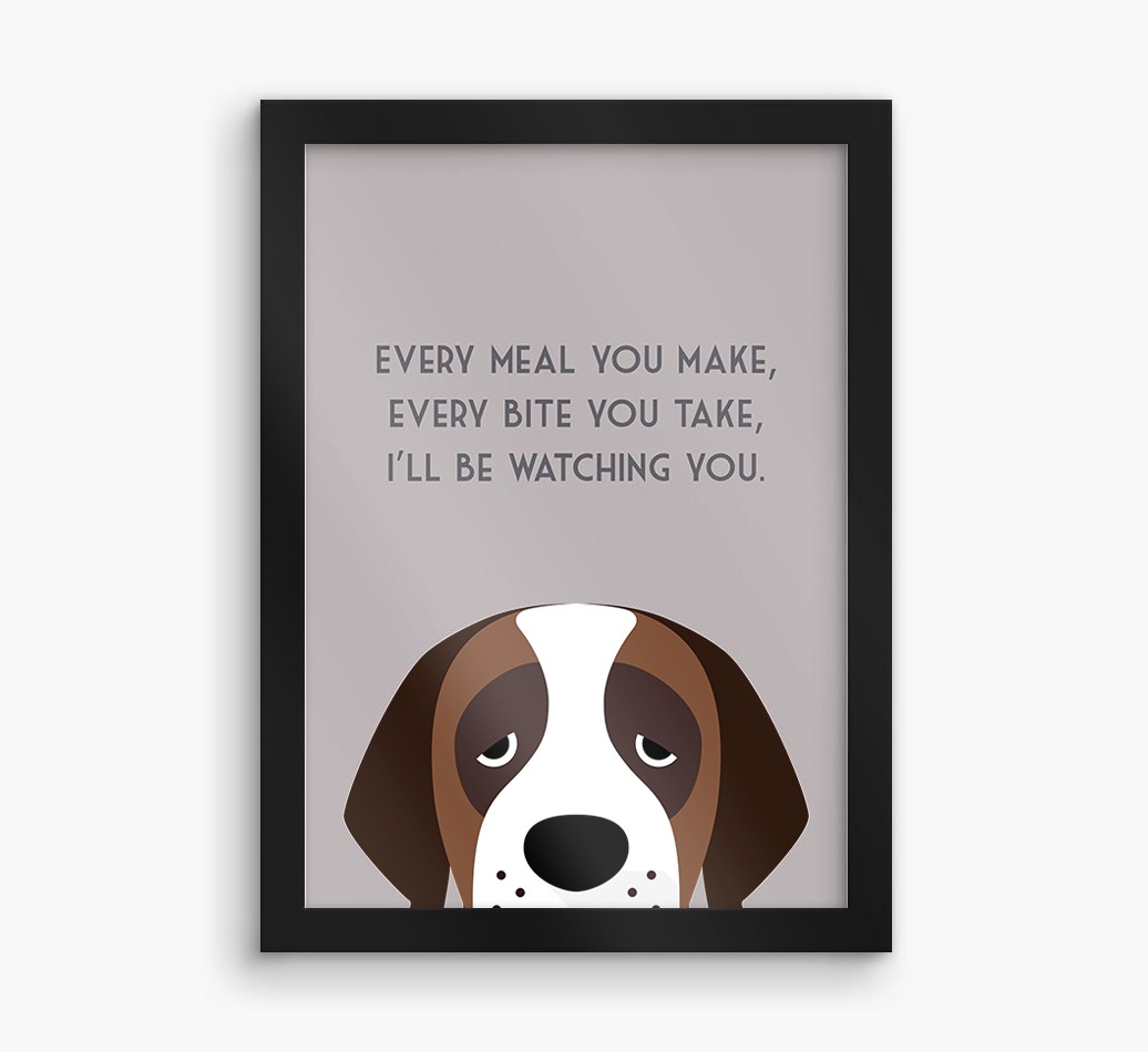 'Every Meal You Make' - Personalised {breedFullName} Framed Print