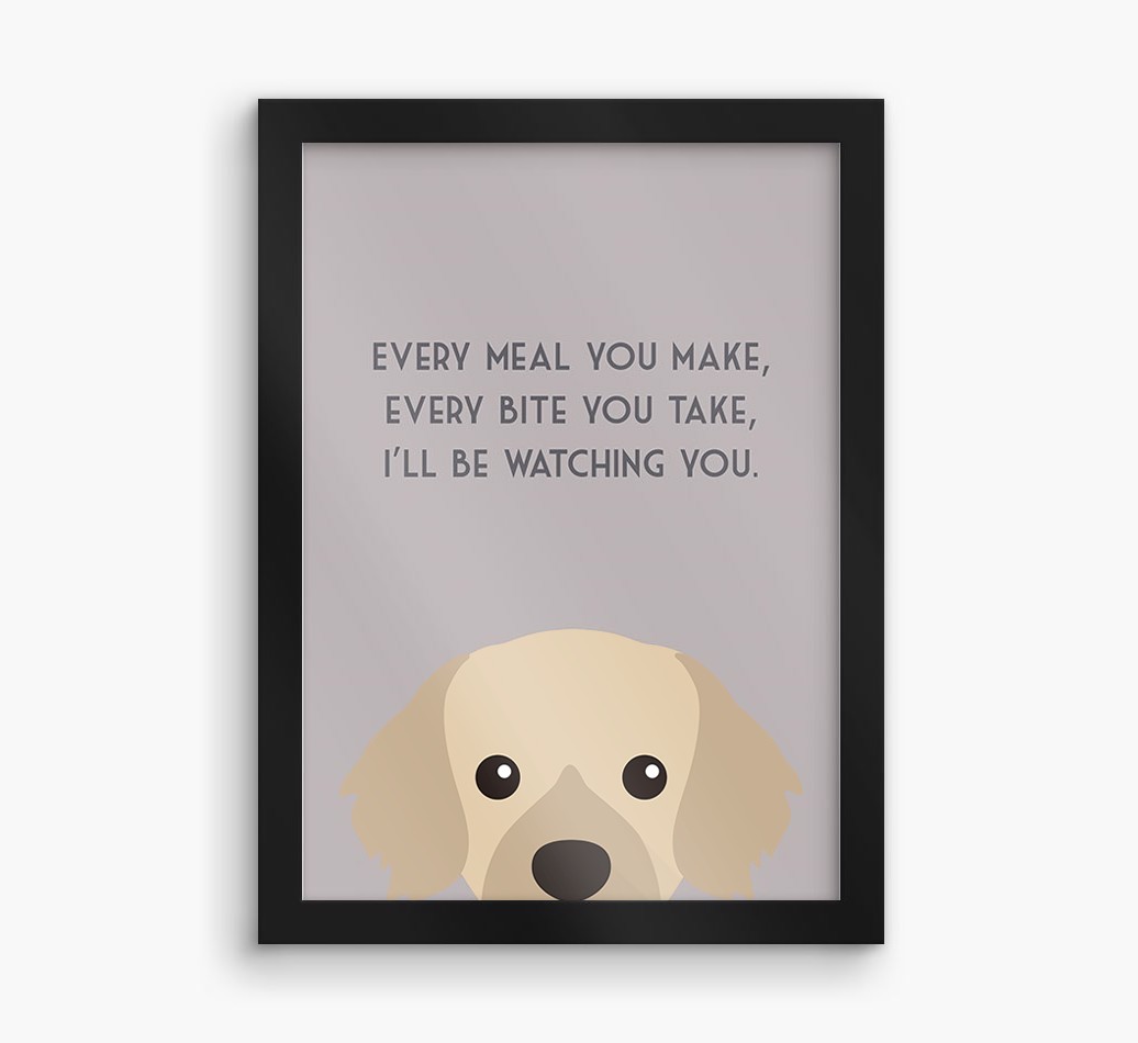 'Every Meal You Make' - Personalised {breedFullName} Framed Print
