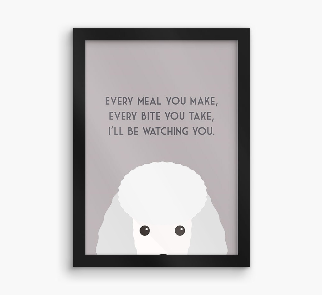 'Every Meal You Make' - Personalised {breedFullName} Framed Print