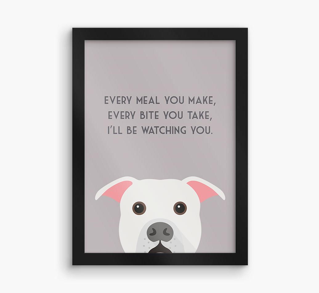 'Every Meal You Make' - Personalized {breedFullName} Framed Print