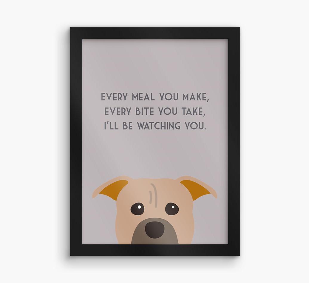 'Every Meal You Make' - Personalized {breedFullName} Framed Print