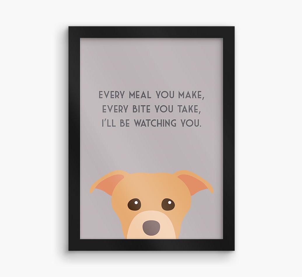 'Every Meal You Make' - Personalized {breedFullName} Framed Print