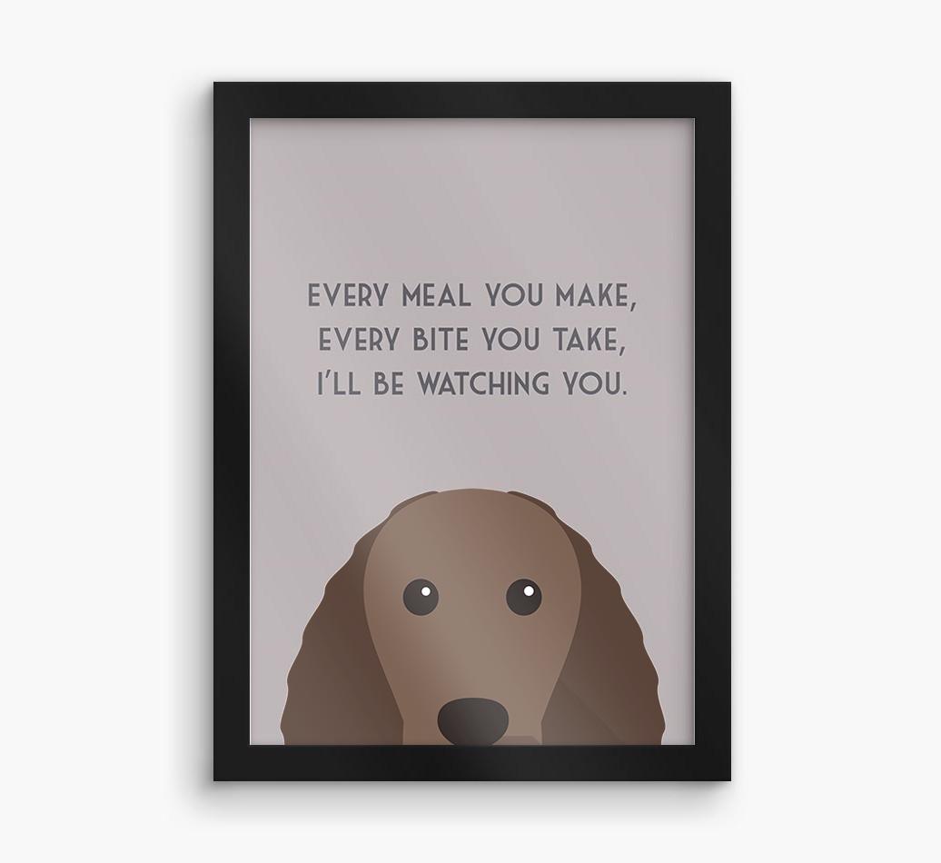 'Every Meal You Make' - Personalized {breedFullName} Framed Print