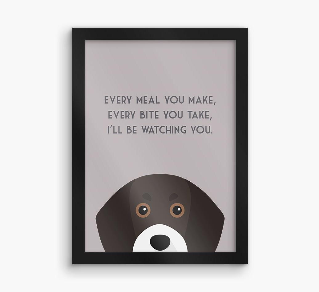 'Every Meal You Make' - Personalized {breedFullName} Framed Print