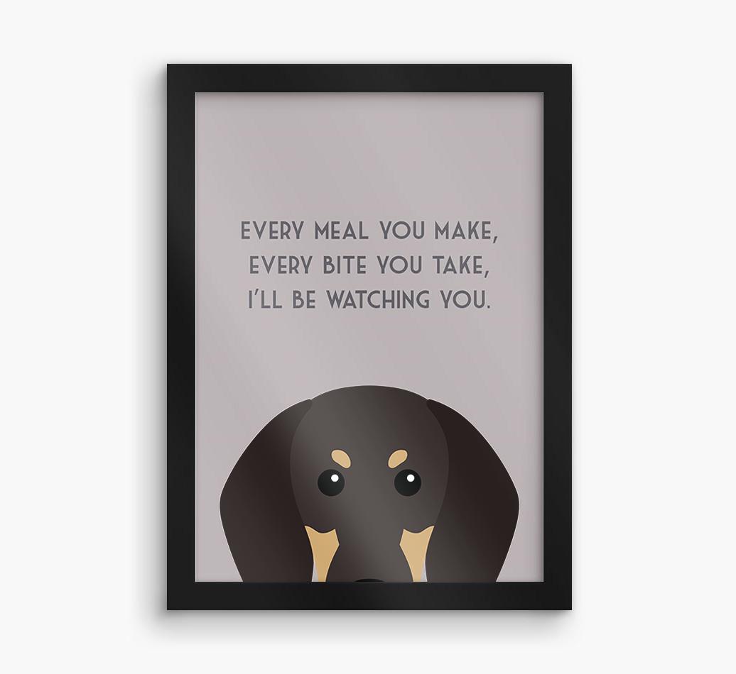 'Every Meal You Make' - Personalized {breedFullName} Framed Print