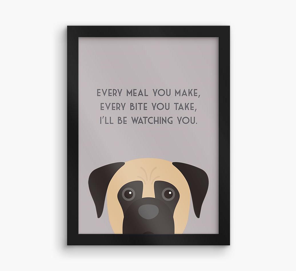 'Every Meal You Make' - Personalized {breedFullName} Framed Print