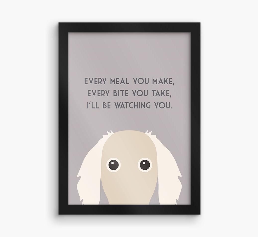 'Every Meal You Make' - Personalized {breedFullName} Framed Print