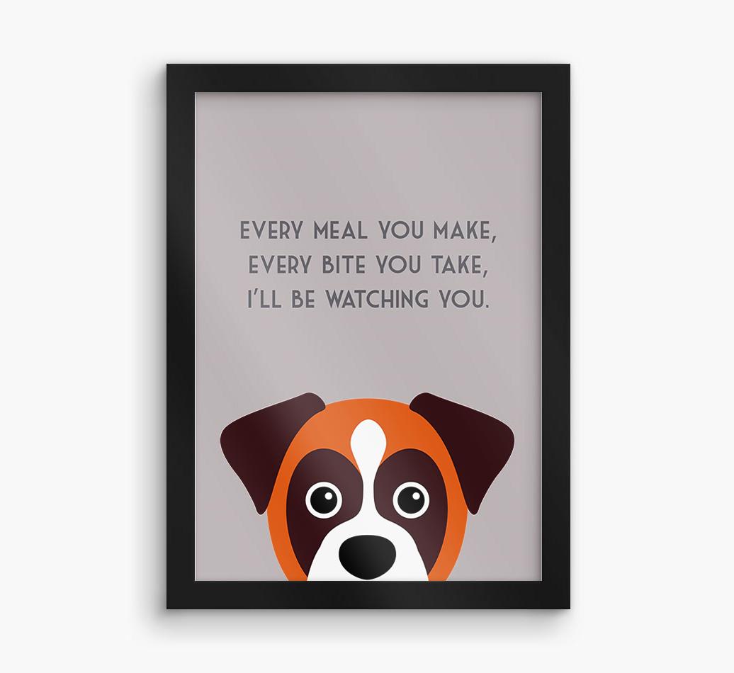 'Every Meal You Make' - Personalized {breedFullName} Framed Print