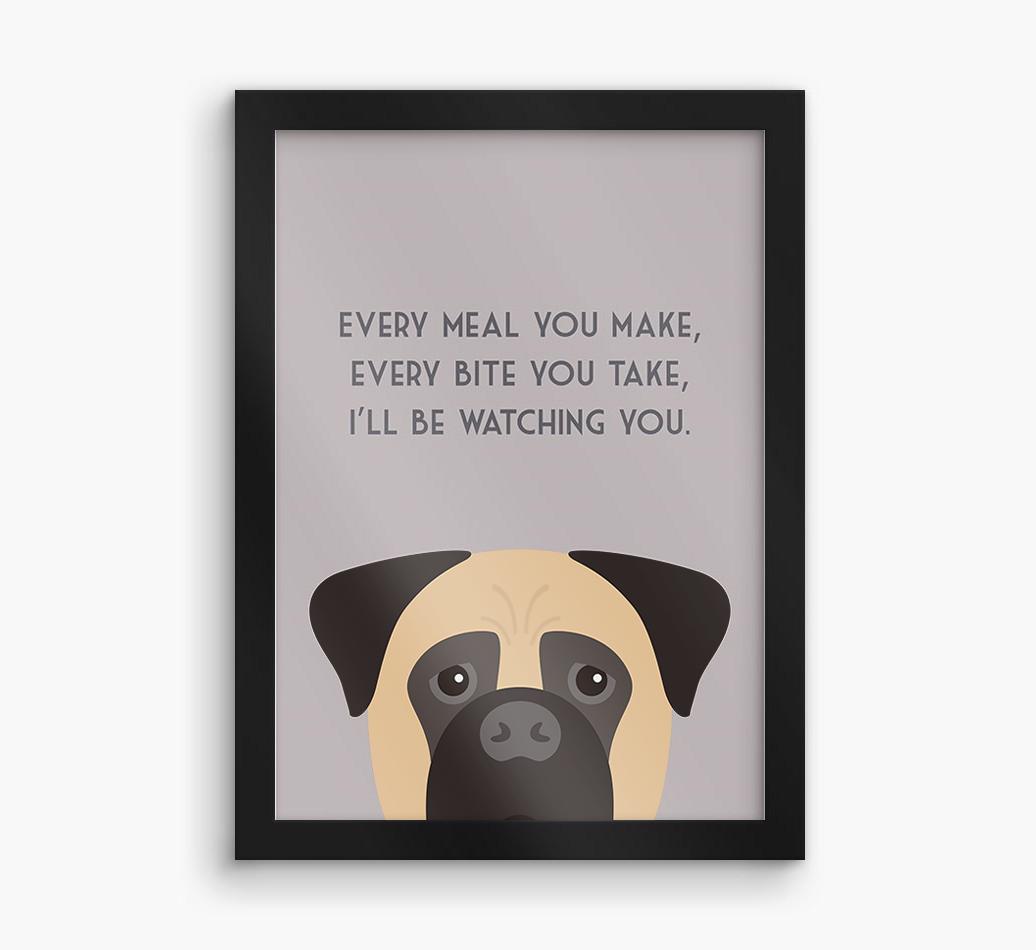 'Every Meal You Make' - Personalized {breedFullName} Framed Print