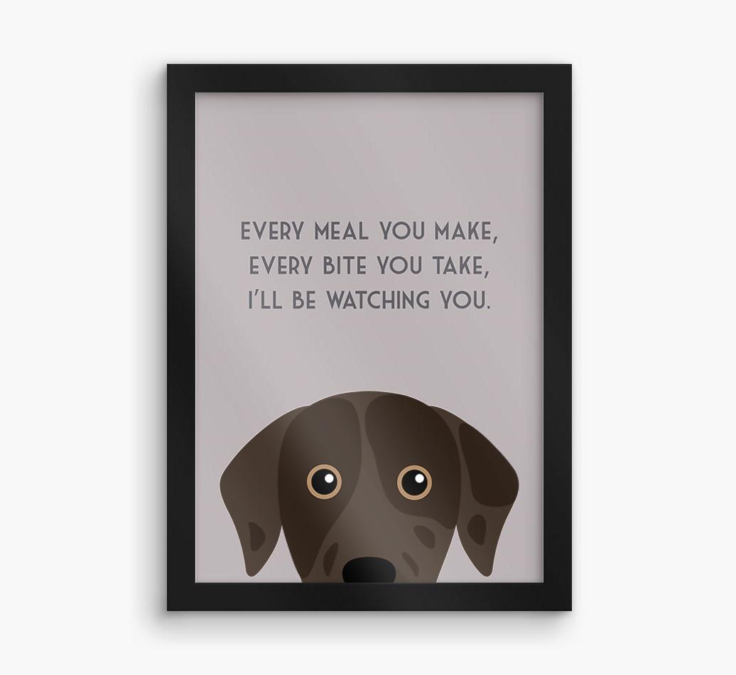 'Every Meal You Make' - Personalized {breedFullName} Framed Print