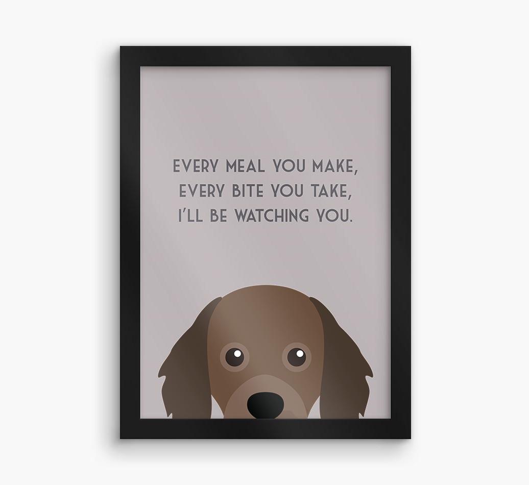 'Every Meal You Make' - Personalized {breedFullName} Framed Print