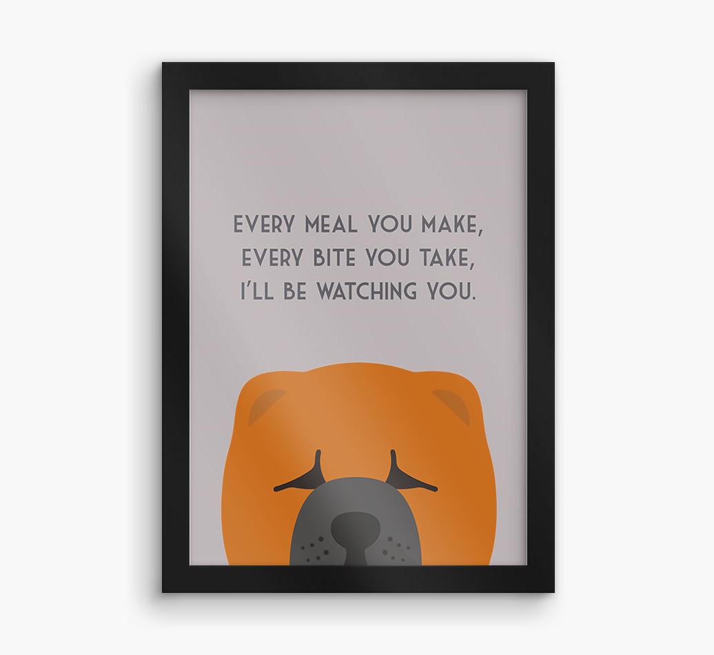 'Every Meal You Make' - Personalized {breedFullName} Framed Print
