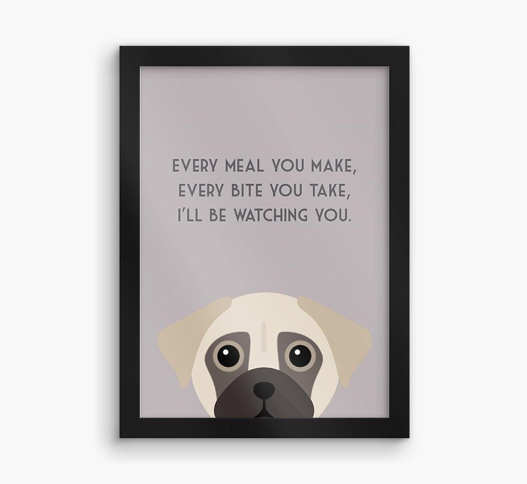 'Every Meal You Make' - Personalized {breedFullName} Framed Print