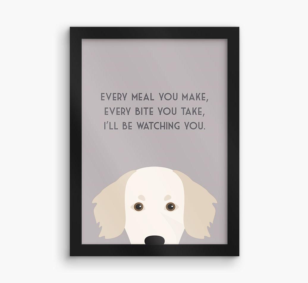 'Every Meal You Make' - Personalized {breedFullName} Framed Print