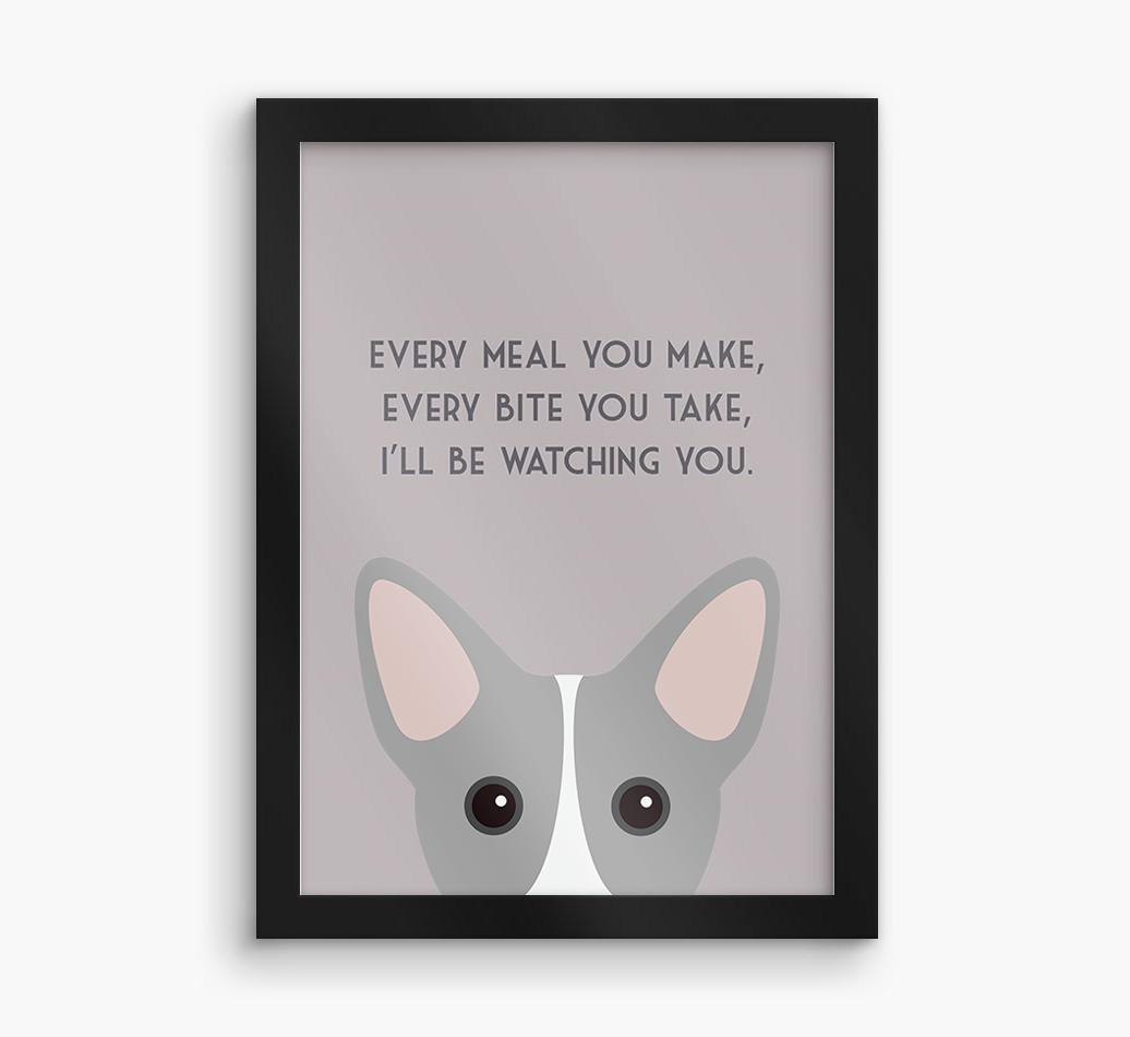 'Every Meal You Make' - Personalized {breedFullName} Framed Print