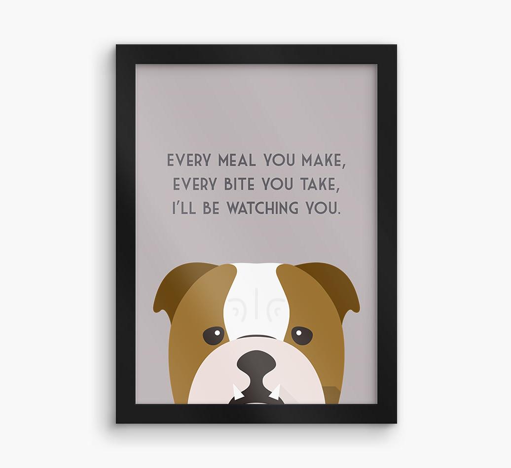 'Every Meal You Make' - Personalized {breedFullName} Framed Print
