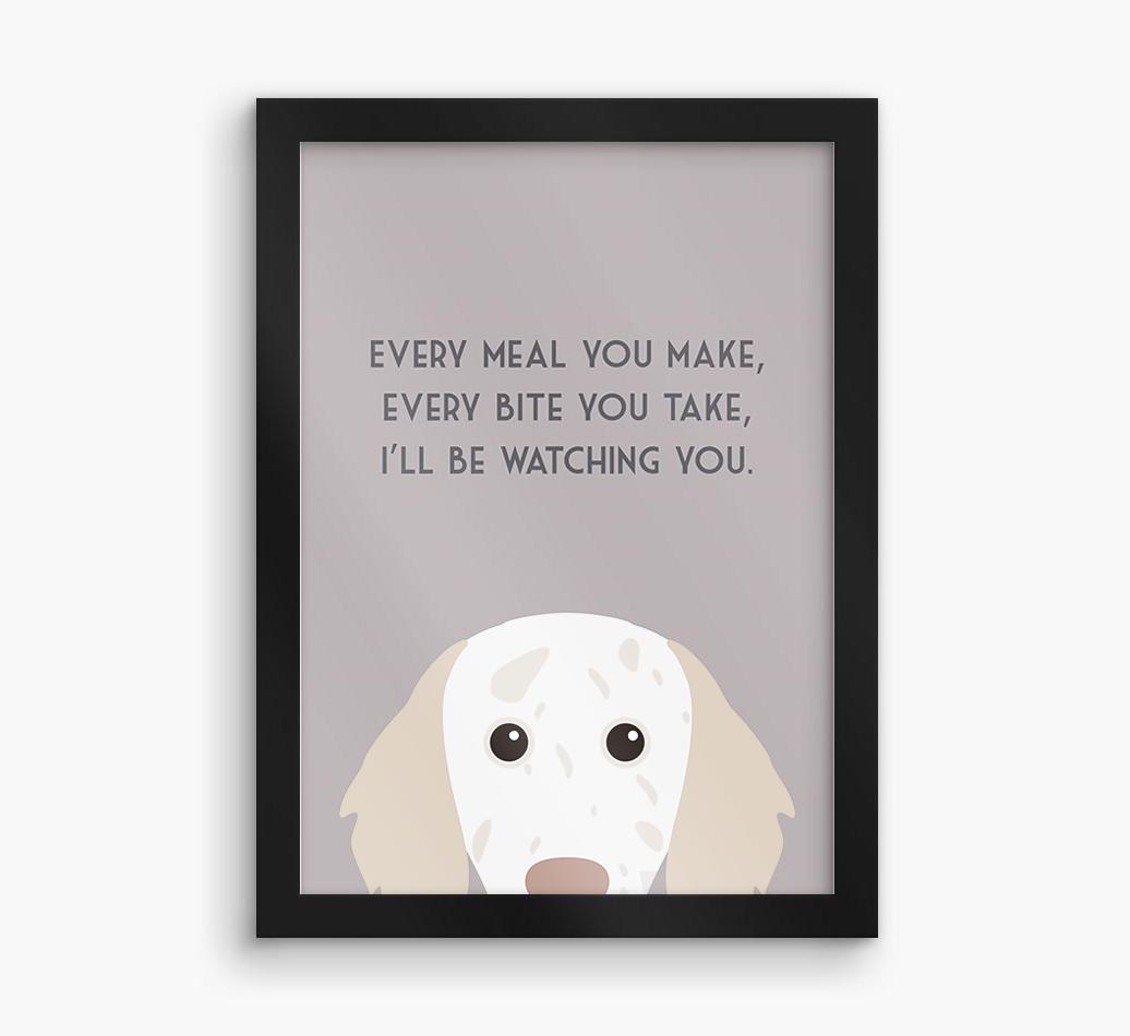 'Every Meal You Make' - Personalized {breedFullName} Framed Print