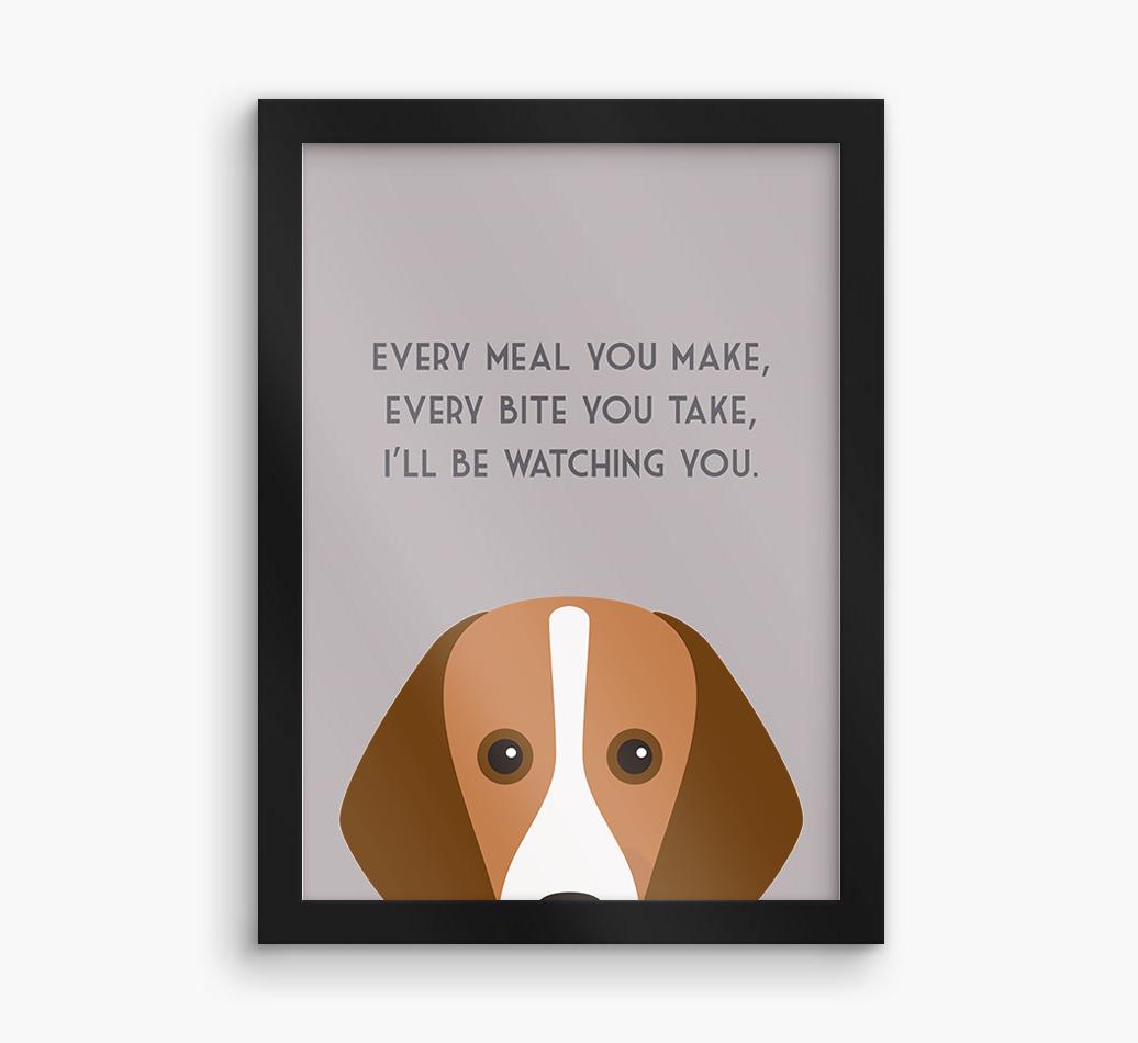'Every Meal You Make' - Personalized {breedFullName} Framed Print