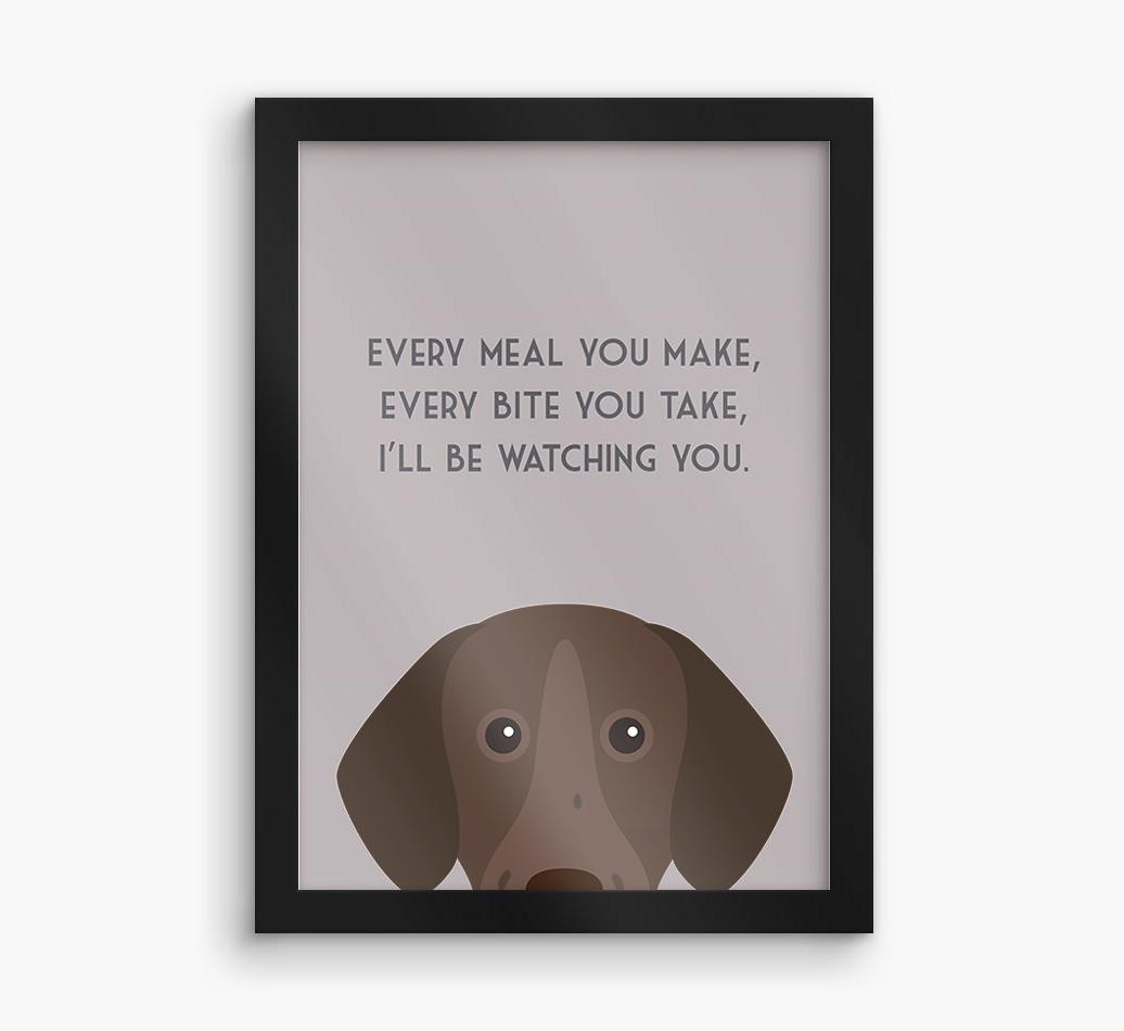 'Every Meal You Make' - Personalized {breedFullName} Framed Print