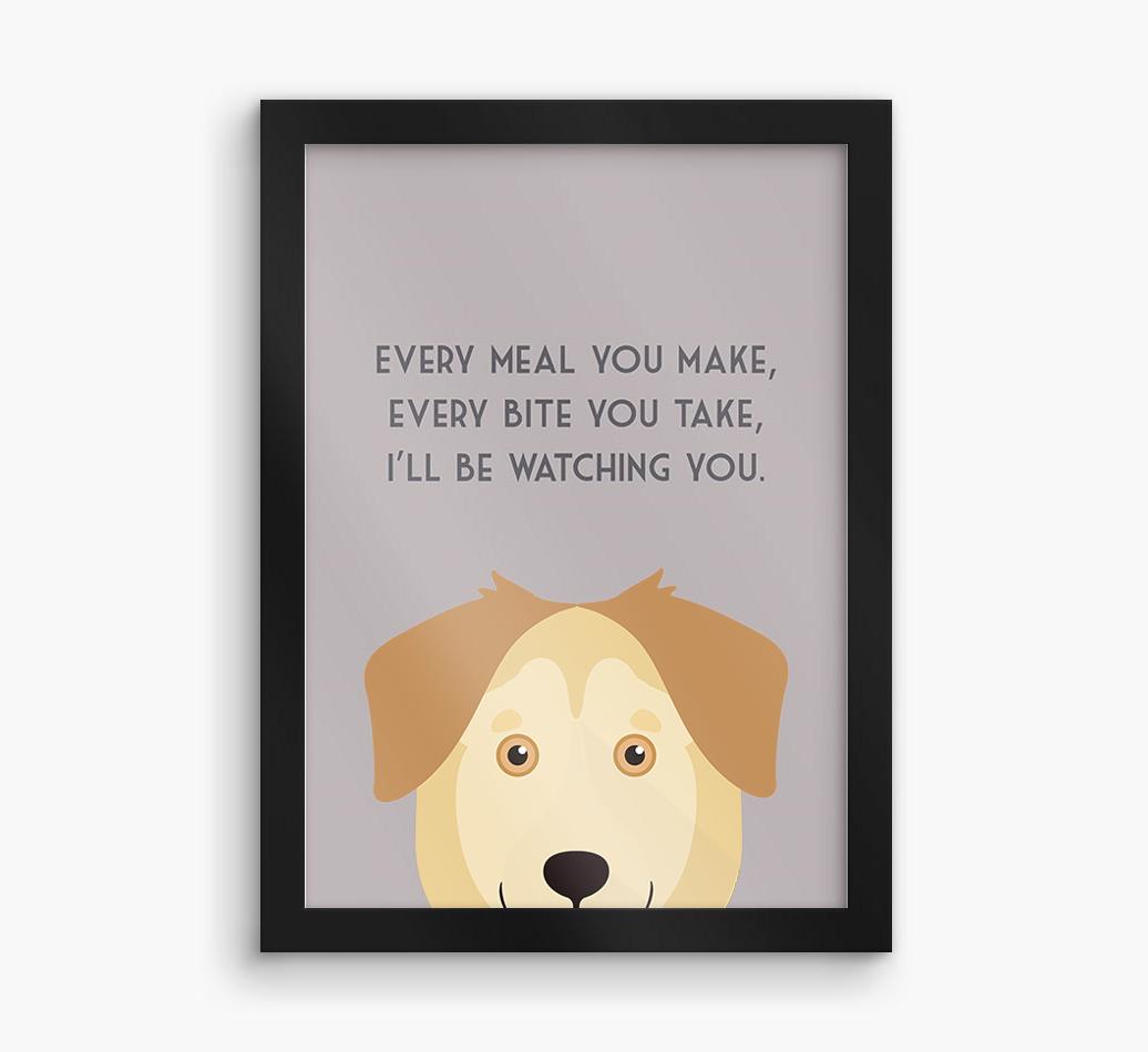 'Every Meal You Make' - Personalized {breedFullName} Framed Print