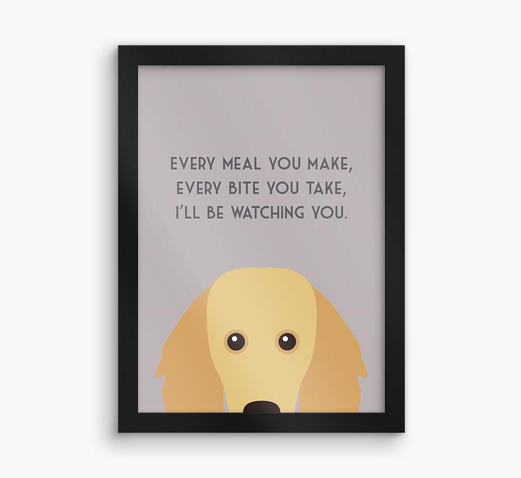 'Every Meal You Make' - Personalized {breedFullName} Framed Print