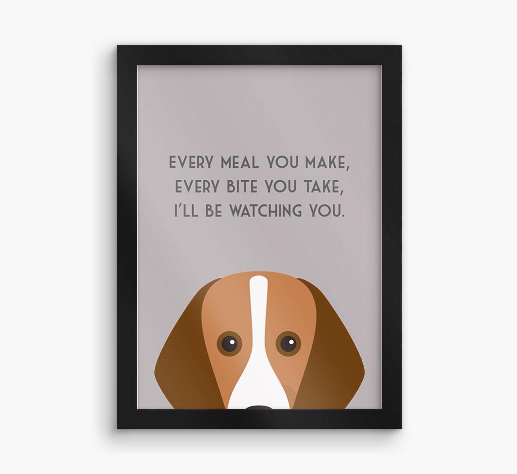 'Every Meal You Make' - Personalized {breedFullName} Framed Print